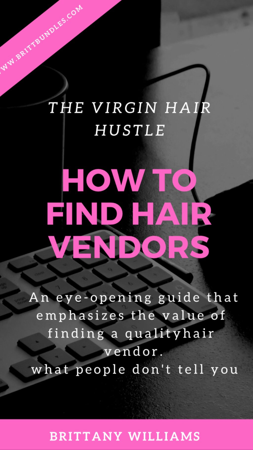 The Virgin Hair Hustle Ebook ( How to find a hair vendor)